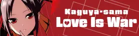 Kaguya-sama wa Kokurasetai (Kaguya-sama: Love Is War)
